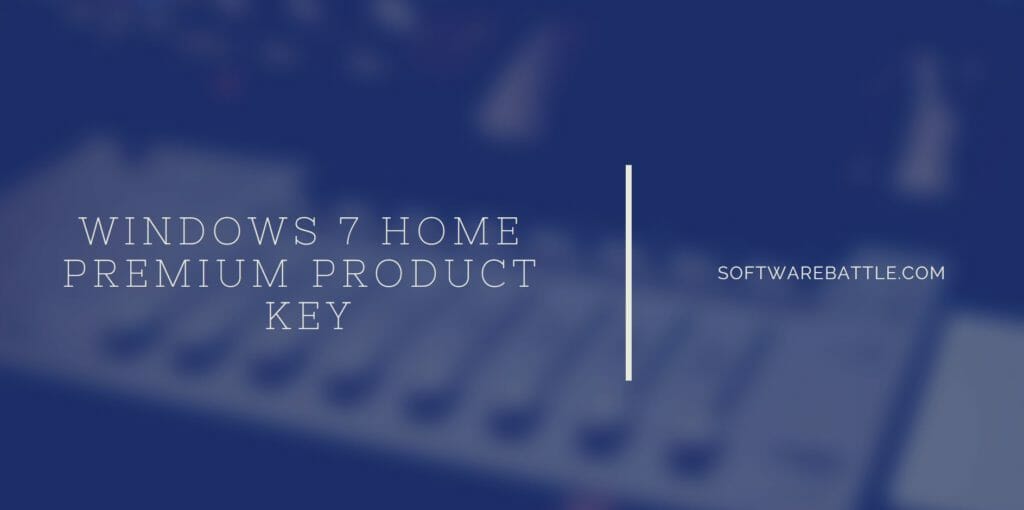Working Windows 7 Home Premium Product Key Softwarebattle